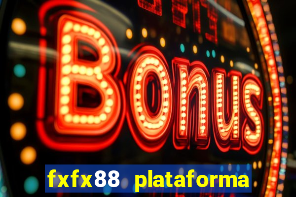 fxfx88 plataforma de jogos